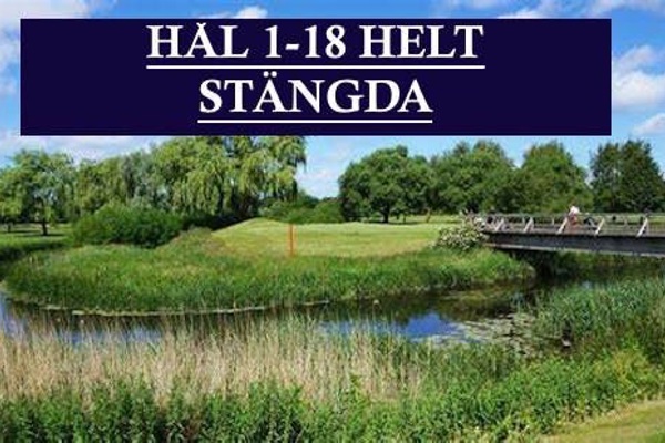 Hål 1-18 helt stängda pga väderleken